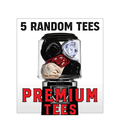 5 Random Premium Tees